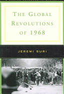 The global revolutions of 1968 : a Norton casebook in history /