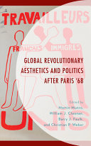 Global revolutionary aesthetics and politics after Paris '68 /