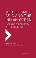 The Gulf States, Asia and the Indian Ocean : ensuring the security of the sea lanes /