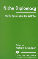 Niche diplomacy : middle powers after the Cold War /