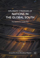 Diplomatic strategies of nations in the global south : the search for leadership /