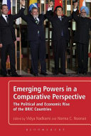 Emerging powers in a comparative perspective : the political and economic rise of the BRIC countries /