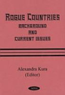Rogue countries : background and current issues /