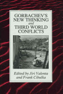 Gorbachev's new thinking and Third World conflicts /
