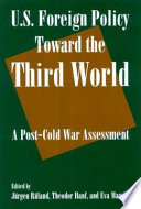U.S. foreign policy toward the Third World : a post-Cold War assessment /