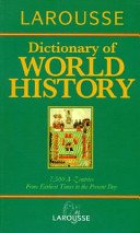 Larousse dictionary of world history /