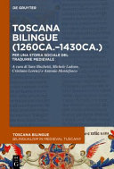 Toscana bilingue (1260 ca.?1430 ca.). Per una storia sociale del tradurre medievale /