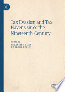 Tax Evasion and Tax Havens since the Nineteenth Century /