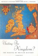 Uniting the Kingdom? : the making of British history /