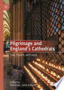 Pilgrimage and England's Cathedrals : Past, Present, and Future /