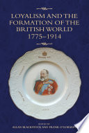 Loyalism and the formation of the British world, 1775-1914 /