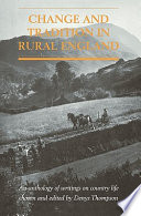 Change and tradition in rural England : an anthology of writings on country life /
