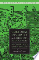 Cultural Diversity in the British Middle Ages : Archipelago, Island, England /