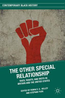 The other special relationship : race, rights, and riots in Britain and the United States /
