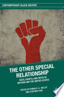 The other special relationship : race, rights, and riots in Britain and the United States /