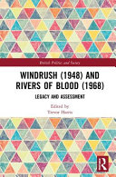 Windrush (1948) and Rivers of Blood (1968) : legacy and assessment /