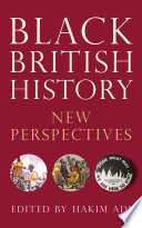 Black British history : new perspectives /