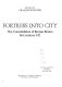 Fortress into city : the consolidation of Roman Britain, first century AD /