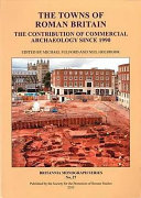 The towns of Roman Britain : the contribution of commercial archaeology since 1990 /
