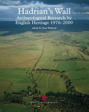 Hadrian's Wall : archaeological research by English Heritage 1976-2000 /
