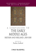 A companion to the early Middle Ages : Britain and Ireland, c.500-c.1100 /