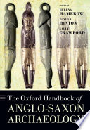 The Oxford handbook of Anglo-Saxon archaeology /