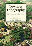 Towns and topography : essays in memory of David H. Hill /