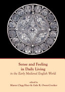 Sense and feeling in daily living in the early medieval English world /
