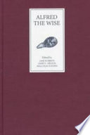 Alfred the Wise : studies in honour of Janet Bately on the occasion of her sixty-fifth birthday /