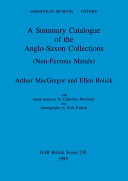 A summary catalogue of the Anglo-Saxon collections (non-ferrous metals) /