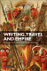 Writing, travel, and empire : in the margins of anthropology /