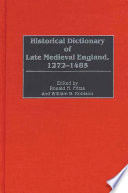 Historical dictionary of late medieval England, 1272-1485 /