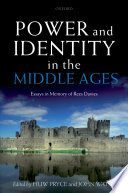 Power and identity in the Middle Ages : essays in memory of Rees Davies /