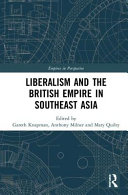 Liberalism and the British empire in southeast Asia /