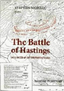 The Battle of Hastings : sources and interpretations /
