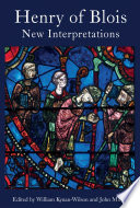 Henry of Blois : new Interpretations /