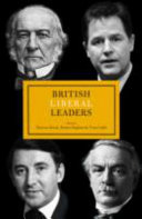 British Liberal leaders : leaders of the Liberal Party, SDP and Liberal Democrats since 1828 /