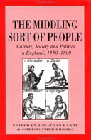 The middling sort of people : culture, society, and politics in England, 1550-1800 /