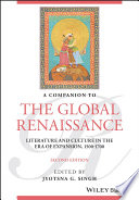 A companion to the global Renaissance : literature and culture in the era of expansion, 1500-1700 /