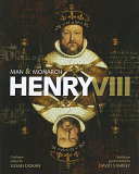Henry VIII : man and monarch /