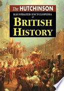 The Hutchinson illustrated encyclopedia of British history.