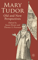 Mary Tudor : old and new perspectives /