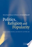 Politics, religion and popularity in early Stuart Britain : essays in honour of Conrad Russell /