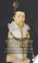 The Accession of James I : Historical and Cultural Consequences /