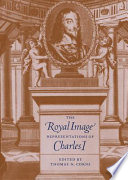 The royal image : representations of Charles I /