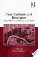 Fear, exclusion and revolution : Roger Morrice and Britain in the 1680s /