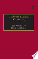 Colonial empires compared : Britain and the Netherlands, 1750-1850 : papers delivered to the fourteenth Anglo-Dutch Historical Conference, 2000 /