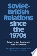 Soviet-British relations since the 1970s /