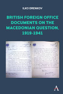 British Foreign Office documents on the Macedonian question, 1919-1941 /
