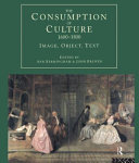 The consumption of culture, 1600-1800 : image, object, text /